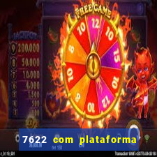 7622 com plataforma de jogos